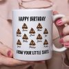 Happy Birthday From Your Little Shits Custom Mug