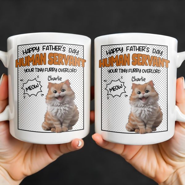 Happy Father's Day Human Servant, Your Tiny Furry Overlord - Personalized Custom Coffee Mug - CAT034_MG