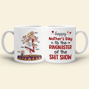 Happy Mother's Day To The Ringmaster Of The Shit Show, Personalized Mug, Mother's Day Gift, Gift For Mom
