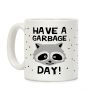 Have A Garbage Day Raccoon Coffee Mug