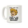 Have You Like Heard of Our Lord and Savior - Shaggy Coffee Mug