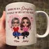 Having Me As A Daughter Only Gift You Need Doll Women Sitting Gift For Mom Personalized Mug