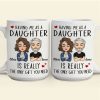 Having Me As A Daughter/Son - Personalized Mug