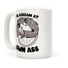 He Scream At Own Ass Coffee Mug