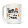 Hello Darkness My Old Friend Fall Coffee Mug