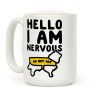 Hello I Am Nervous Coffee Mug