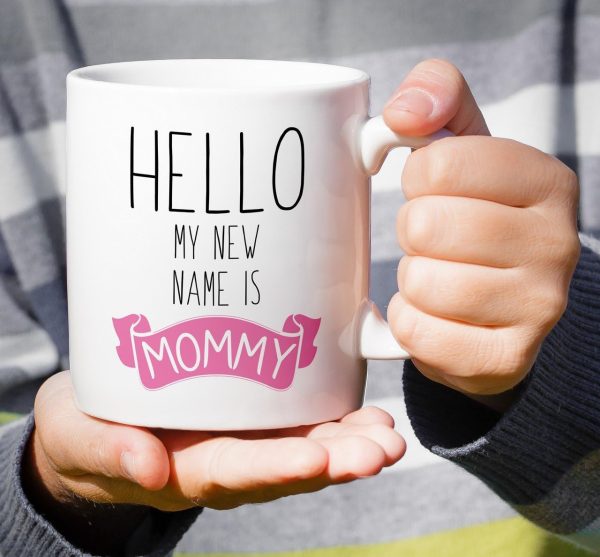 Hello My New Name Is Mommy Coffee Mug Funny New Mom Gift for First Time Mom