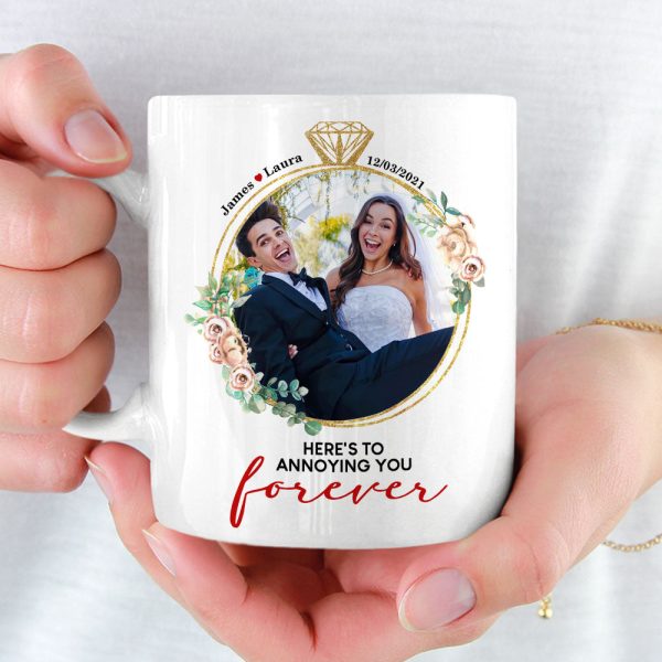 Here's To Annoying You Forever, Couple Gift, Personalized Mug, Custom Image Married Mug