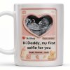Hi Daddy My First Selfie For You, Ultrasound & Teddy Bear Design - Personalized Custom Coffee Mug - FAM567_MG