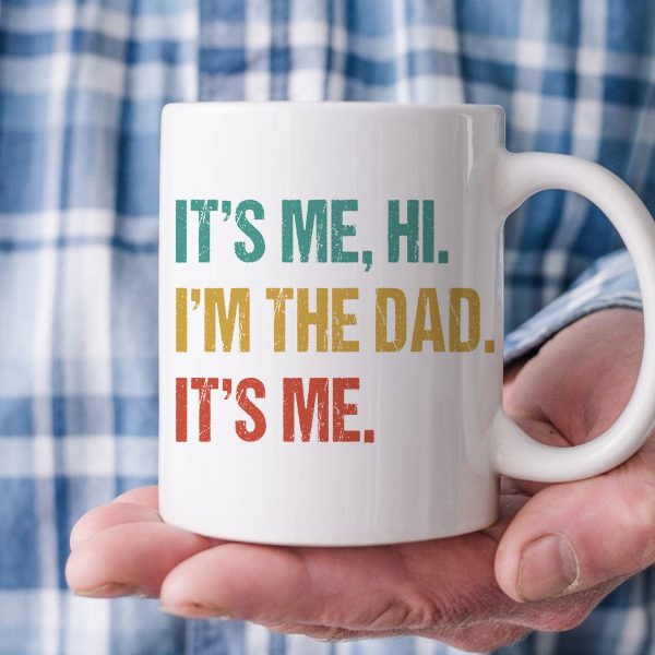 Hi It's Me I'm The Dad Father Mug T286 889283