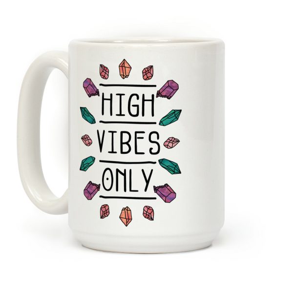 High Vibes Only Coffee Mug