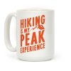 Hiking Is My Peak Experience Coffee Mug