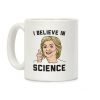 Hillary Believes In Science Coffee Mug
