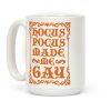 Hocus Pocus Made Me Gay Coffee Mug