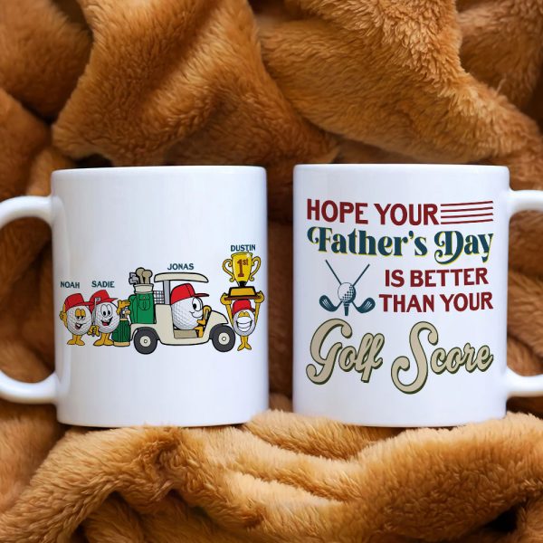 Hope Your Father's Day Is Better Than Your Golf Score - Personalized White Mug