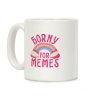 Horny For Memes Coffee Mug