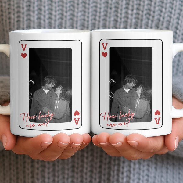 How Lucky Are We Playing Card Design And Heart - Personalized Custom Coffee Mug - CPL1351_MG