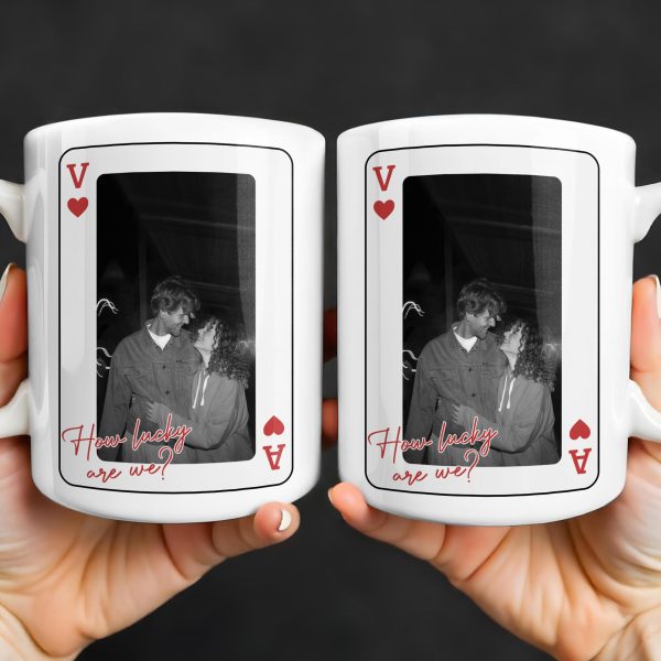How Lucky Are We Playing Card Design And Heart - Personalized Custom Coffee Mug - CPL1351_MG