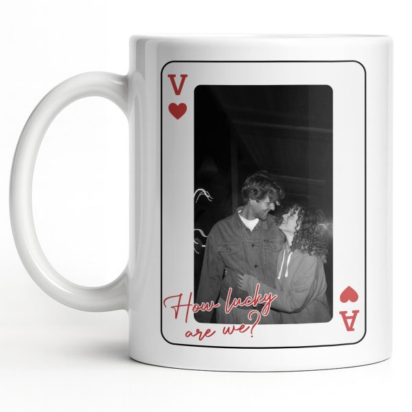 How Lucky Are We Playing Card Design And Heart - Personalized Custom Coffee Mug - CPL1351_MG
