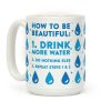 How To Be Beautiful: Drink More Water Coffee Mug