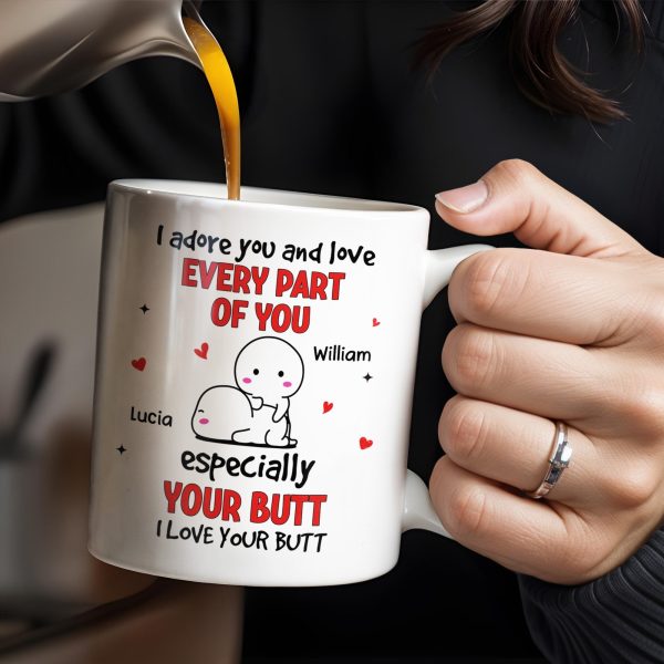 I Adore You And Love Every Part Of You Especially Your Butt - Personalized Custom Coffee Mug - CPL989_MG