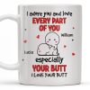 I Adore You And Love Every Part Of You Especially Your Butt - Personalized Custom Coffee Mug - CPL989_MG