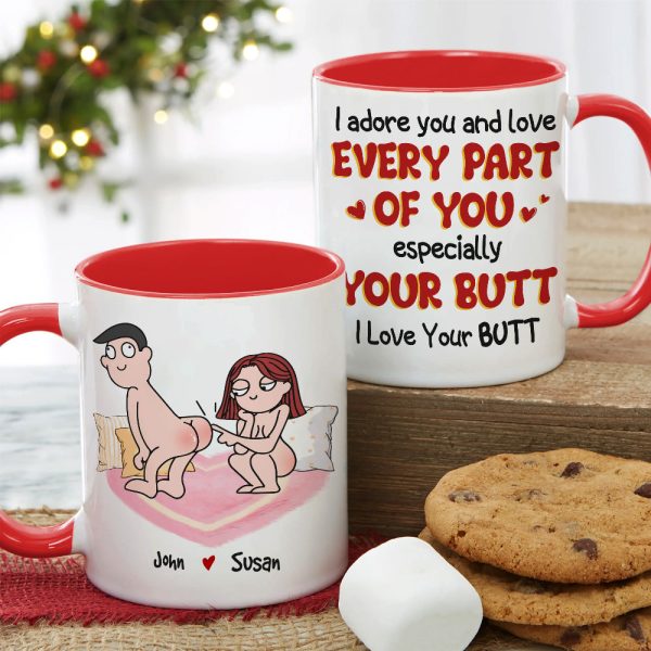 I Adore You And Love Every Part Of You Especially Your Butt I Love Your Butt, Personalized Couple Mug, Wine Tumbler, Accent Mug