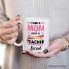I Am a Mom and a Teacher Nothing Scares Me Personalized Mug, Funny Cute Mom Teacher Gift With Custom Name