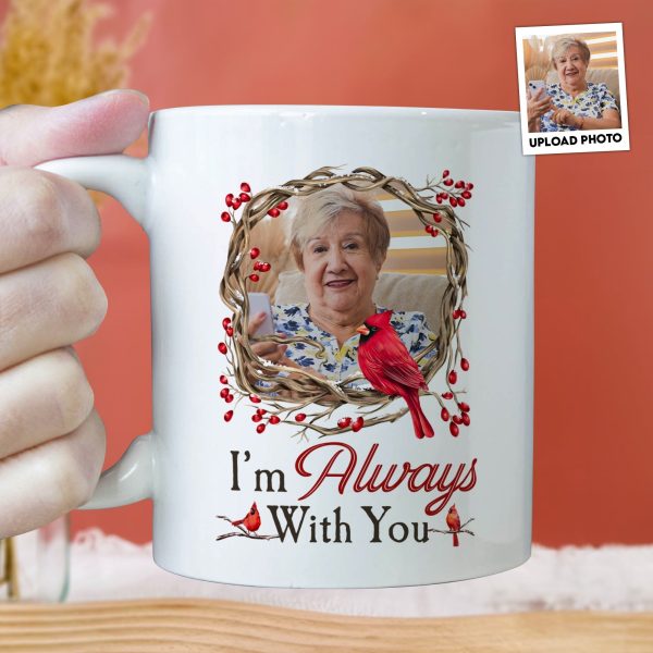 I Am Always With You Memorial Gift - Personalized Photo Mug
