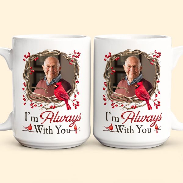 I Am Always With You Memorial Gift - Personalized Photo Mug