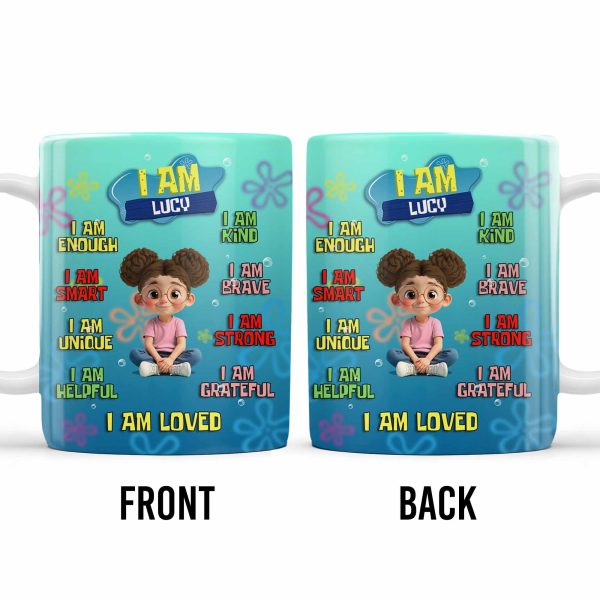I Am Enough, Kind, Smart, Brave, Strong, Unique, Loved - Personalized Custom Coffee Mug - KID406_MG
