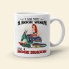 I Am Not A Book Worm, Gift For Book Lover, Personalized Mug, Book Dragon Coffee Mug