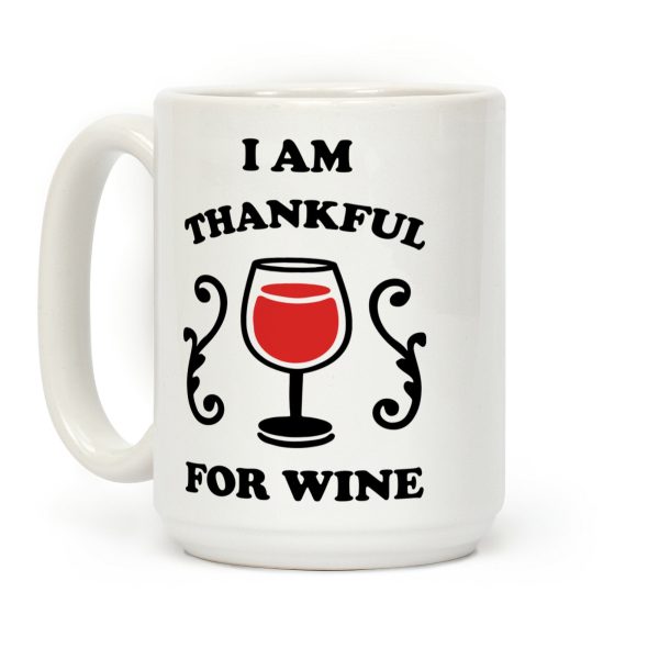 I Am Thankful For Wine Coffee Mug