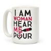 I Am Woman Hear Me Pour Coffee Mug
