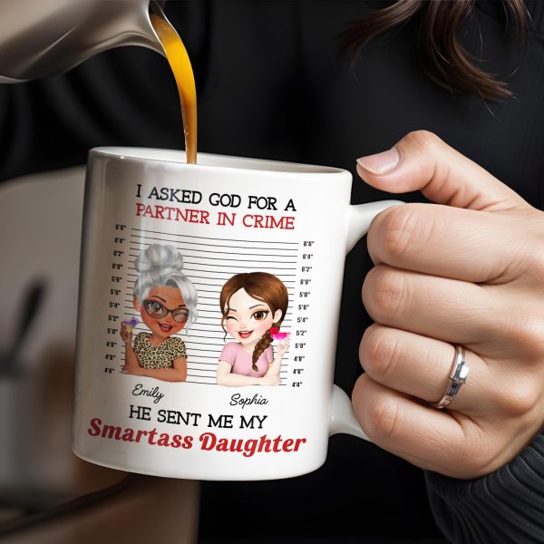 I Asked God For A Partner In Crime, He Sent Me My Daughter - Personalized Custom Coffee Mug - DAU216_MG