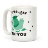 I Be-Leaf In You (Snail) Coffee Mug