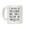 I Believe In Aliens More Than I Believe In Myself Coffee Mug