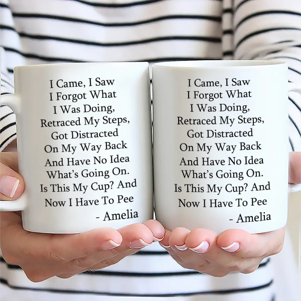 I Came I Saw I Forgot What I Was Doing - Personalized Mug