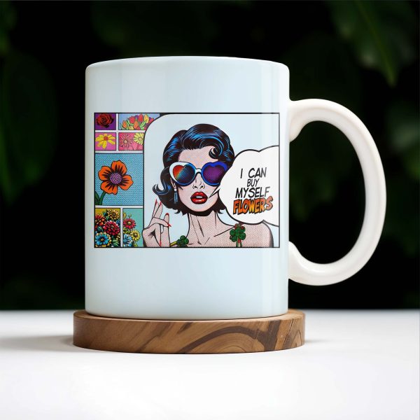 I Can Buy Myself Flowers Mug With Comic Girl And Floral Design - Personalized Custom Coffee Mug - DTG003_MG