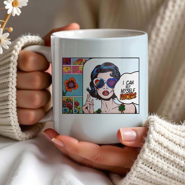 I Can Buy Myself Flowers Mug With Comic Girl And Floral Design - Personalized Custom Coffee Mug - DTG003_MG