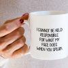 I Cannot Be Held Responsible For What My Face Does Coffee Mug Funny Sarcastic Gift for Friends Coworker