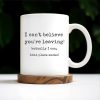 I Can't Believe You're Leaving This Place Sucks - Personalized Custom Coffee Mug - COL067_MG
