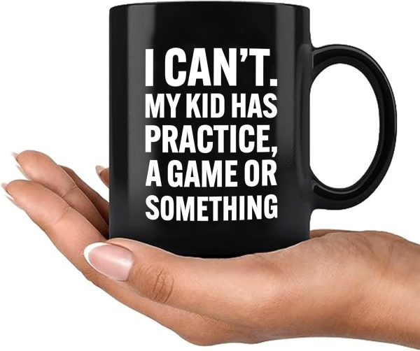 I Can't My Kid Has Practice Coffee Mug Funny Sports Mom Dad Gift for Parents
