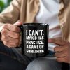I Can't My Kid Has Practice Coffee Mug Funny Sports Mom Dad Gift for Parents