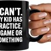 I Can't My Kid Has Practice Coffee Mug Funny Sports Mom Dad Gift for Parents