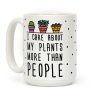I Care About My Plants More Than People Coffee Mug