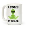 I Come In Peace Coffee Mug