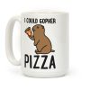 I Could Gopher Pizza Coffee Mug