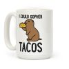 I Could Gopher Tacos Coffee Mug