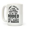 I Didn't Realize I Had To Know Everything Second Rodeo Coffee Mug
